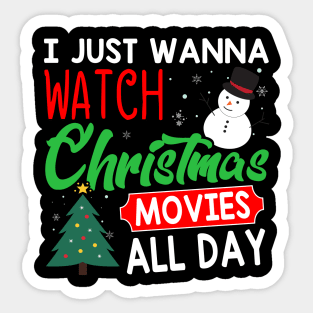 I Just Wanna Watch Christmas Movies All Day Funny Christmas Holiday Gift Sticker